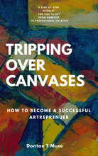 Load image into Gallery viewer, Tripping Over Canvases: How To Become A Successful Artrepreneur
